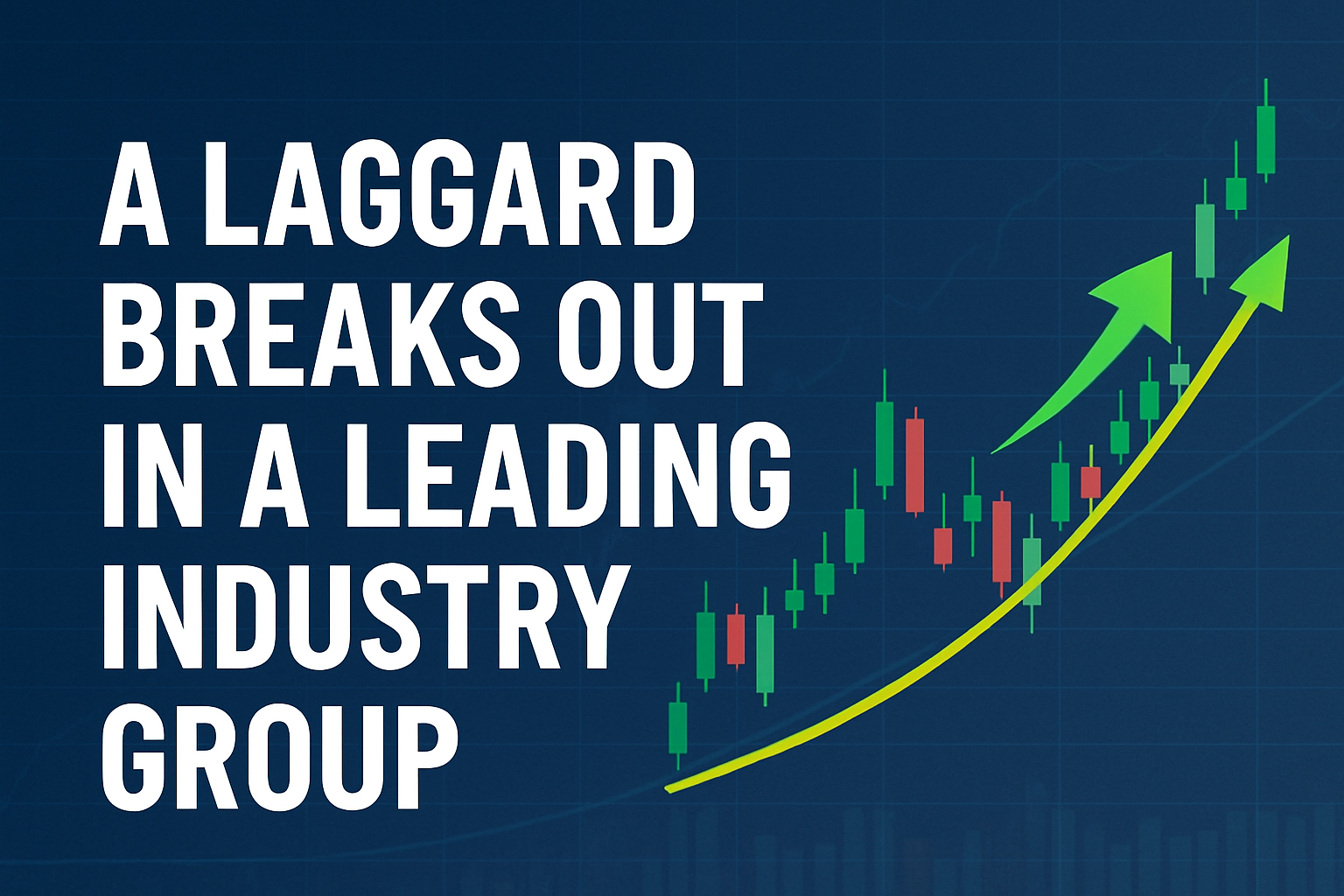 A Laggard Breaks Out In A Leading Industry Group